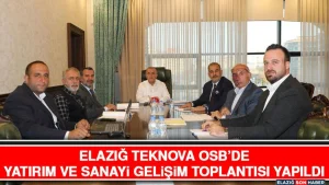 Elazig Teknova Organize Sanayi Bolgesi OSB Yonetim Kurulu toplantisi